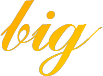 big